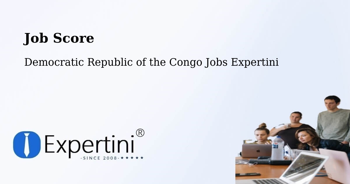 Job Score & Job Description Score Tool – Mweka - Democratic Republic of the Congo Jobs Expertini