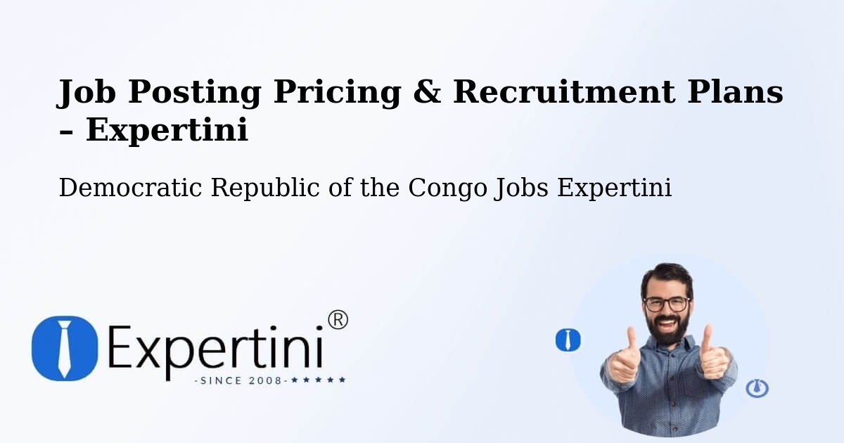 Job Posting Pricing & Recruitment Plans – Mweka - Mweka, Democratic Republic of the Congo Jobs Expertini
